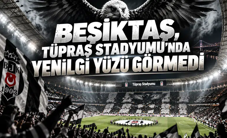 Beşiktaş, Tüpraş Stadyumu'nda yenilgi yüzü görmedi
