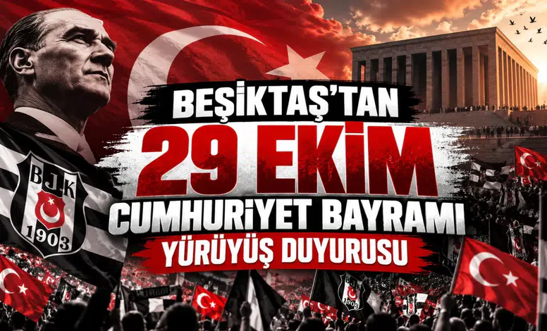 Beşiktaş'tan 29 Ekim Cumhuriyet Bayramı Yürüyüş Duyurusu
