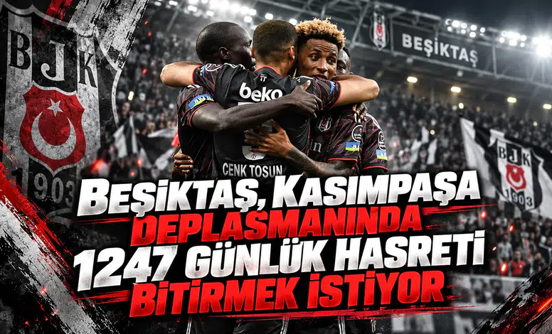 Beşiktaş, Kasımpaşa deplasmanında 1247 günlük hasreti bitirmek istiyor