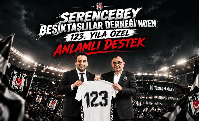 Serencebey Beşiktaşlılar Derneği’nden 123. yıla özel anlamlı destek