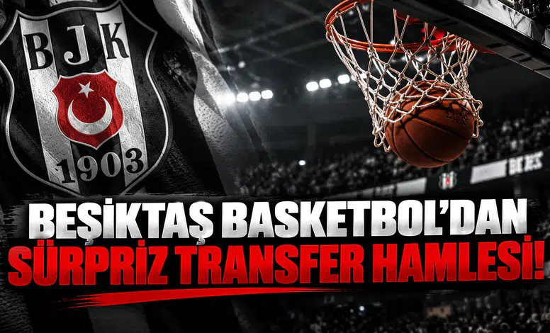 Beşiktaş Basketbol'dan Sürpriz Transfer Hamlesi!