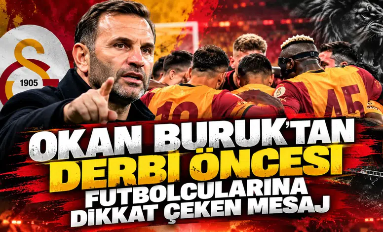 Okan Buruk'tan derbi öncesi futbolcularına dikkat çeken mesaj