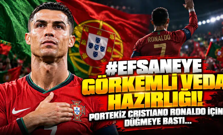 Efsaneye Görkemli Veda Hazırlığı! Portekiz Cristiano Ronaldo İçin Düğmeye Bastı...