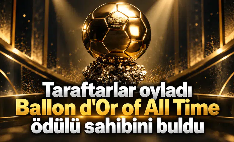 Taraftarlar oyladı Ballon d'Or of All Time ödülü sahibini buldu
