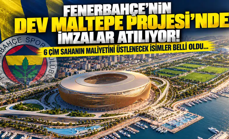Fenerbahçe’nin Dev Maltepe Projesi’nde İmzalar Atılıyor! 6 Çim Sahanın Maliyetini Üstlenecek İsimler Belli Oldu...