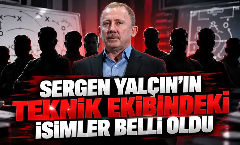 Sergen Yalçın'ın teknik ekibindeki isimler belli oldu