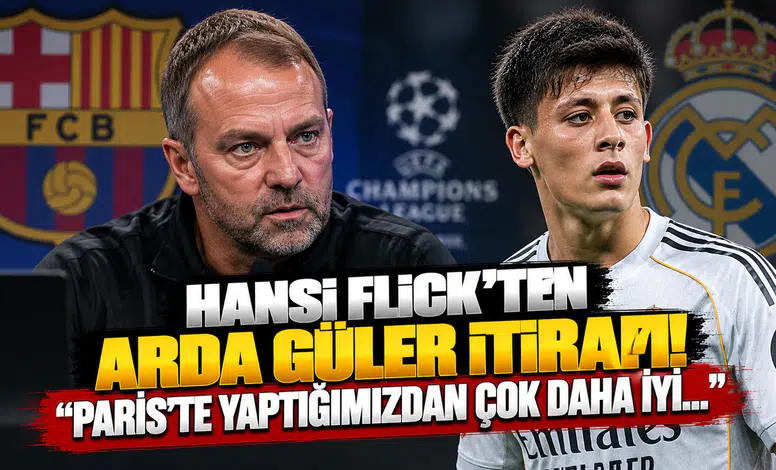 Hansi Flick’ten Arda Güler İtirafı! "Paris'te Yaptığımızdan Çok Daha İyi..."