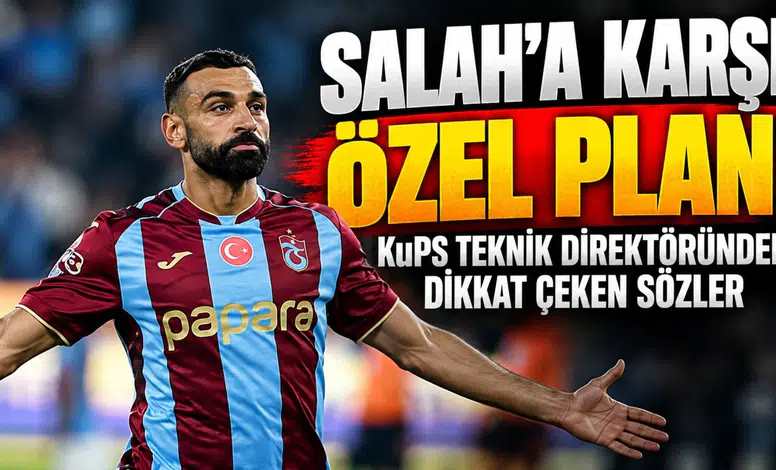 Salah'a karşı özel plan! KuPS teknik direktöründen dikkat çeken sözler
