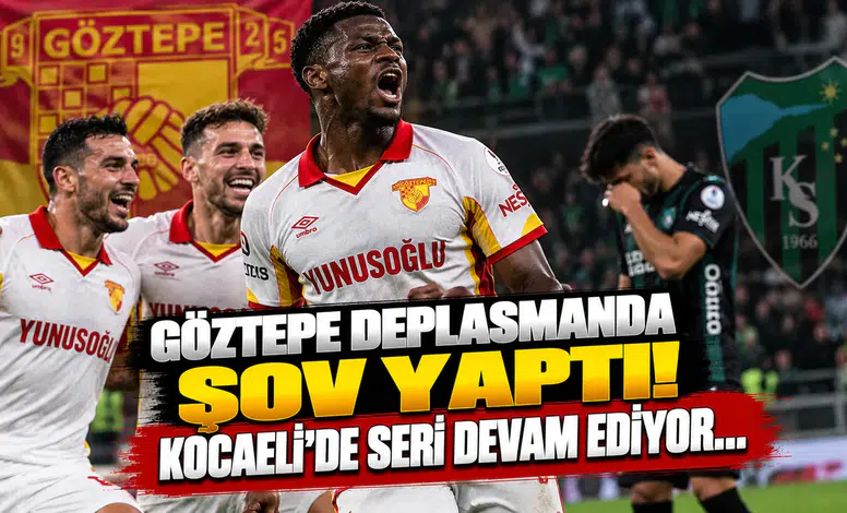 Göztepe Deplasmanda Şov Yaptı! Kocaeli'de Seri Devam Ediyor...