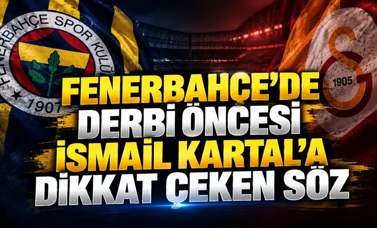 Fenerbahçe'de derbi öncesi İsmail Kartal'a dikkat çeken söz