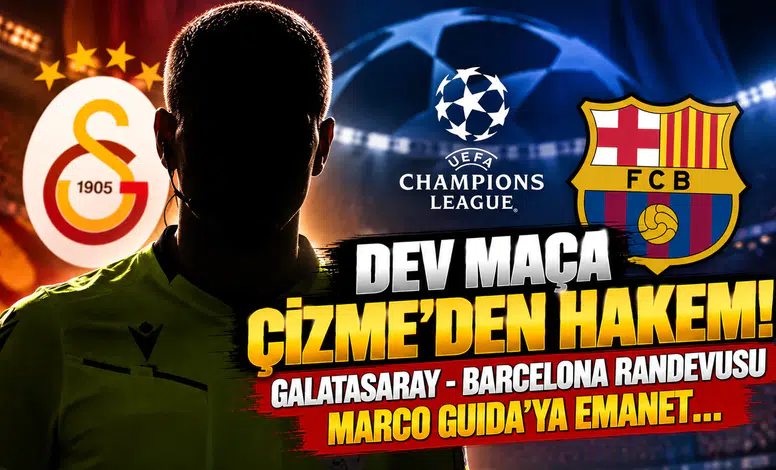 Dev Maça Çizme’den Hakem! Galatasaray - Barcelona Randevusu Marco Guida'ya Emanet...
