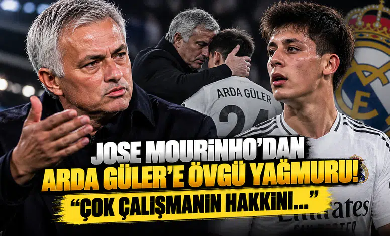 Jose Mourinho’dan Arda Güler'e Övgü Yağmuru! "Çok Çalışmanın Hakkını..."