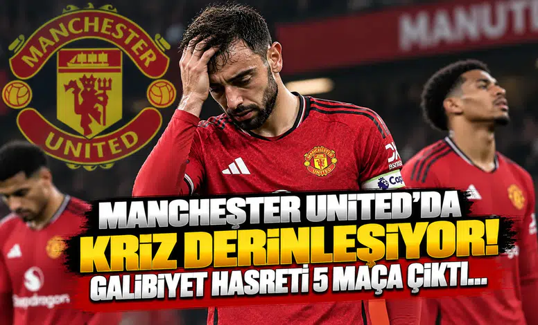 Manchester United'da Kriz Derinleşiyor! Galibiyet Hasreti 5 Maça Çıktı...