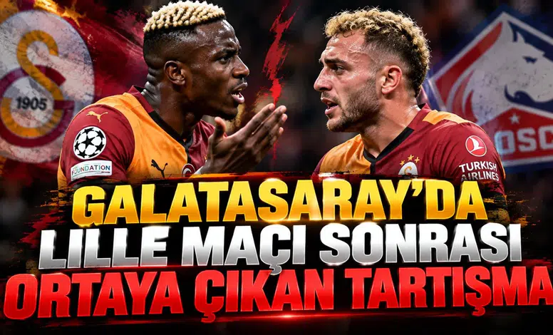 Galatasaray'da Lille maçı sonrası ortaya çıkan tartışma