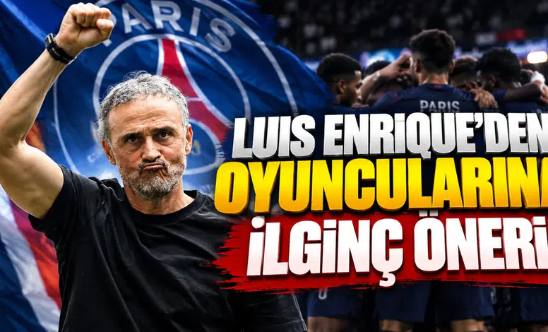 Luis Enrique'den Oyuncularına İlginç Öneri