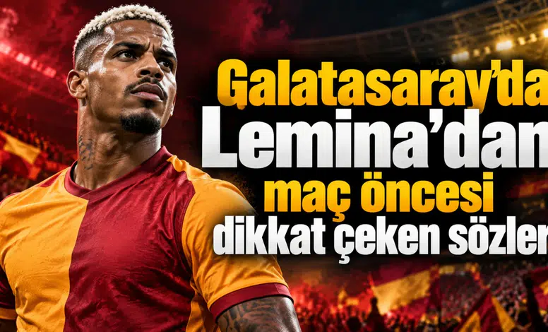 Galatasaray'da Lemina'dan maç öncesi dikkat çeken sözler