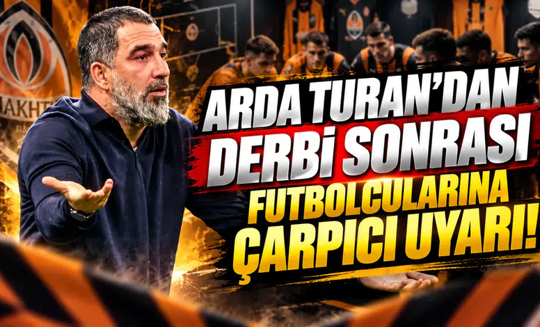 Arda Turan'dan derbi sonrası futbolcularına çarpıcı uyarı!