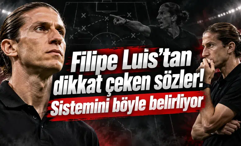 Filipe Luis’tan dikkat çeken sözler! Sistemini böyle belirliyor