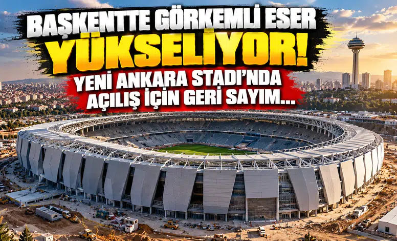 Başkentte Görkemli Eser Yükseliyor! Yeni Ankara Stadı'nda Açılış İçin Geri Sayım...             Hangi görseli daha çok beğendin?Atla