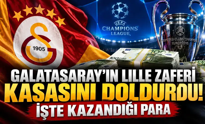 Galatasaray'ın Lille zaferi kasasını doldurdu! İşte kazandığı para