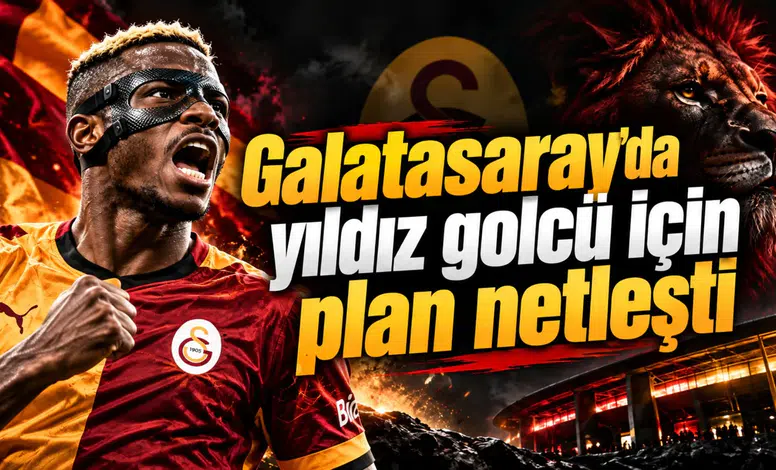 Galatasaray’da yıldız golcü için plan netleşti