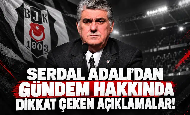 Serdal Adalı'dan Gündem Hakkında Dikkat Çeken Açıklamalar!