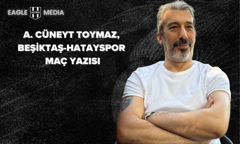 A. Cüneyt Toymaz Maç Yazısı