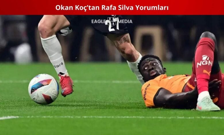 Beşiktaşlı futbolcu Rafa Silva'nın Galatasaraylı oyuncuyla yaşadığı ikili mücadelede top sürerken görülmesi. Üst kısımda kırmızı bant üzerine “Okan Koç’tan Rafa Silva Yorumları” başlığı yer alıyor. Görselde Eagle Media logosu da bulunmakta, odak noktası saha içi rekabet ve Silva’nın dinamizmi.