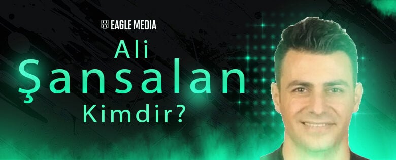 Ali Şansalan kimdir?