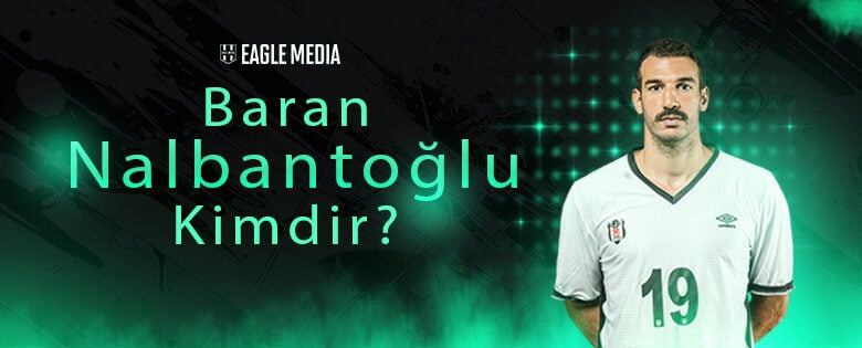 Baran Nalbantoğlu kimdir?