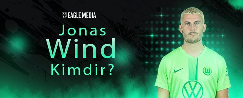 Jonas Wind Kimdir? Kaç Yaşındadır?