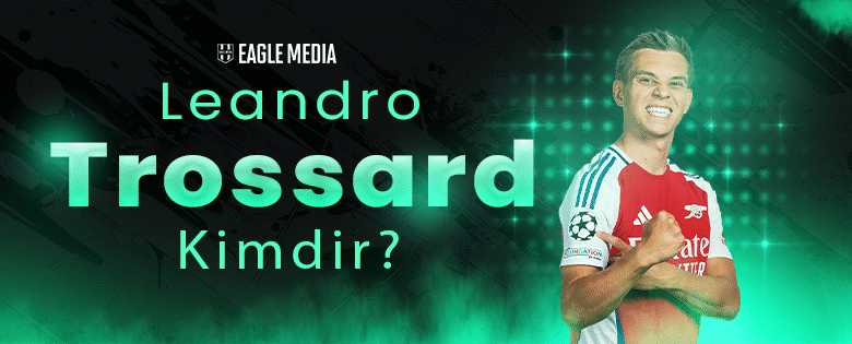 Trossard Kimdir