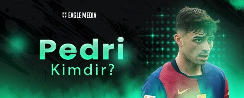 Pedri Kimdir