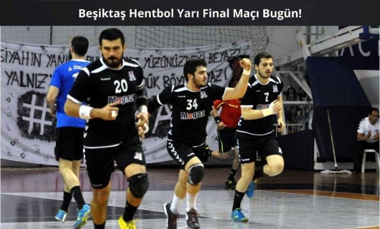 Siyah formalarıyla ısınma hareketleri yapan Beşiktaş Hentbol Takımı oyuncuları sahada görülüyor. Üst kısımda “Beşiktaş Hentbol Yarı Final Maçı Bugün!” yazısı yer alıyor.