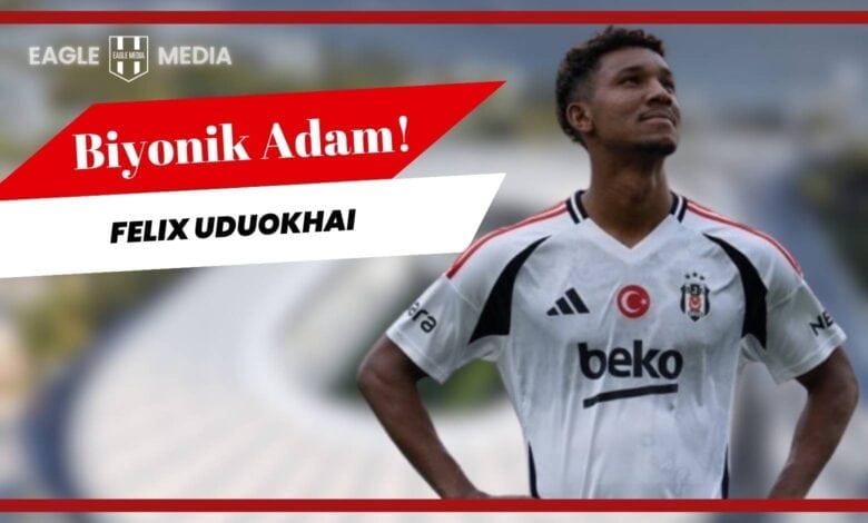 Beşiktaş formasıyla poz veren Felix Uduokhai'nin "Biyonik Adam" başlığıyla yer aldığı kapak görseli; üst kısımda Eagle Media logosu ve arka planda stadyum silueti yer alıyor.