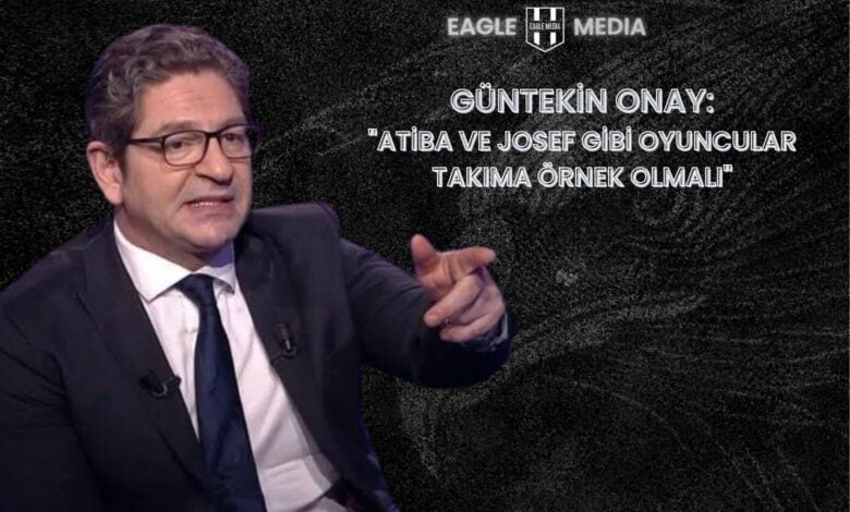 Spor yorumcusu Güntekin Onay, televizyon programında Beşiktaş'ın kadro mühendisliği hakkında konuşurken, Atiba Hutchinson ve Josef de Souza gibi deneyimli ve karakterli oyuncuların takıma örnek olması gerektiğini belirtiyor. Arkada siyah doku zemin üzerinde 'Eagle Media' logosu ve Onay’ın açıklaması yer alıyor.