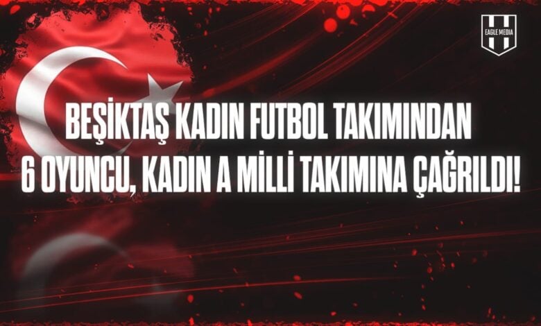 Türk bayrağı fonunda "Beşiktaş Kadın Futbol Takımından 6 Oyuncu, Kadın A Milli Takımına Çağrıldı!" yazısı yer alıyor. Görselin sağ üst köşesinde Eagle Media logosu bulunuyor. Görsel, Beşiktaş JK United Payment Kadın Futbol Takımı'ndan Ezgi Çağlar, Didem Karagenç, Kezban Tağ, İlayda Civelek, Meryem Cennet Çal ve Elif Keskin'in Türkiye Kadın A Milli Futbol Takımı aday kadrosuna seçildiği haberi için hazırlanmıştır.