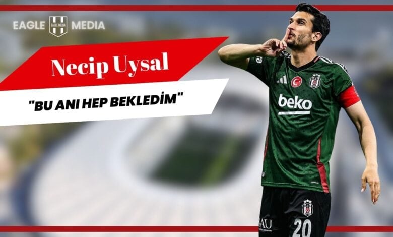 Beşiktaş futbolcusu Necip Uysal, yeşil deplasman formasıyla gol sevincini taraftara gösteriyor. Üzerinde "Bu anı hep bekledim" yazısı bulunan görselde, Uysal sağ işaretiyle sus işareti yaparken kırmızı kaptanlık bandı taşıyor.