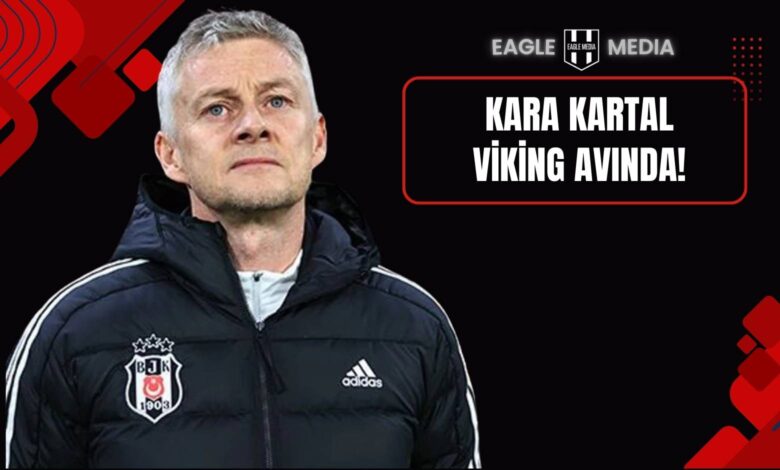 Beşiktaş montu giymiş Ole Gunnar Solskjaer düşünceli bakarken, sağ üstte “Kara Kartal Viking Avında!” yazısı ve Eagle Media logosu yer alıyor. Kırmızı-siyah tasarımla desteklenmiş dinamik bir arka plan kullanılmış.