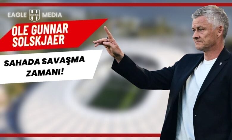 Ole Gunnar Solskjaer, siyah ceket ve beyaz tişörtle sahada takımına direktif verirken, yanında "Sahada Savaşma Zamanı!" yazılı grafik ve Beşiktaş temalı arka plan.