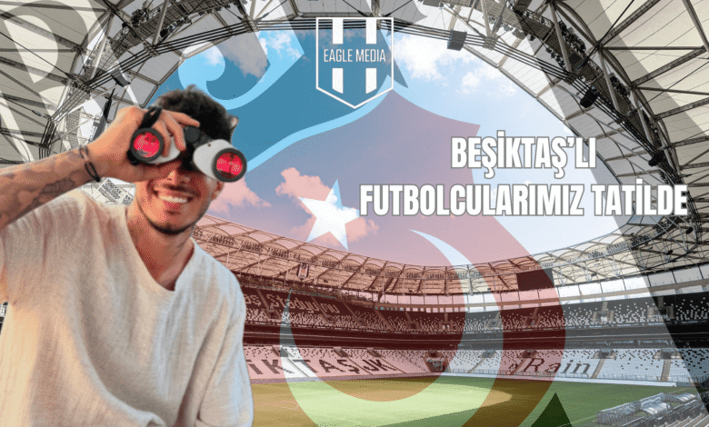 Beşiktaş'lı Futbolcularımız Tatilde 1 Trendyol Süper Lig'de sezonu 4. sırada tamamlayan Beşiktaş'ta futbolcular, yoğun geçen bir dönemin ardından tatilin tadını çıkarmaya başladı. Sahadaki mücadelelerinin ardından dinlenmeye çekilen siyah-beyazlı oyuncular, yurt içi ve yurt dışında geçirdikleri tatillerde keyifli anlar yaşadı. Beşiktaş'lı Oyuncularımız Tatilde