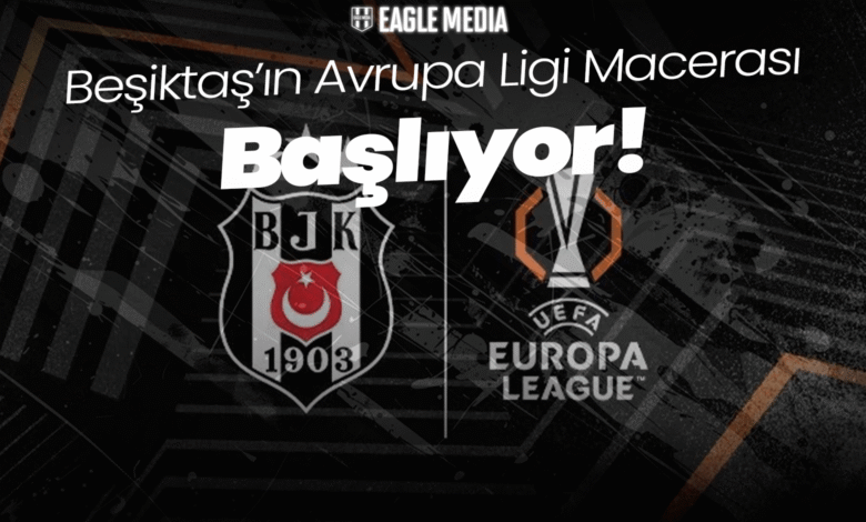 Beşiktaş'ın Avrupa Macerası Başlıyor!