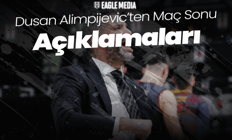 Alimpijevic maç sonu açıklamaları