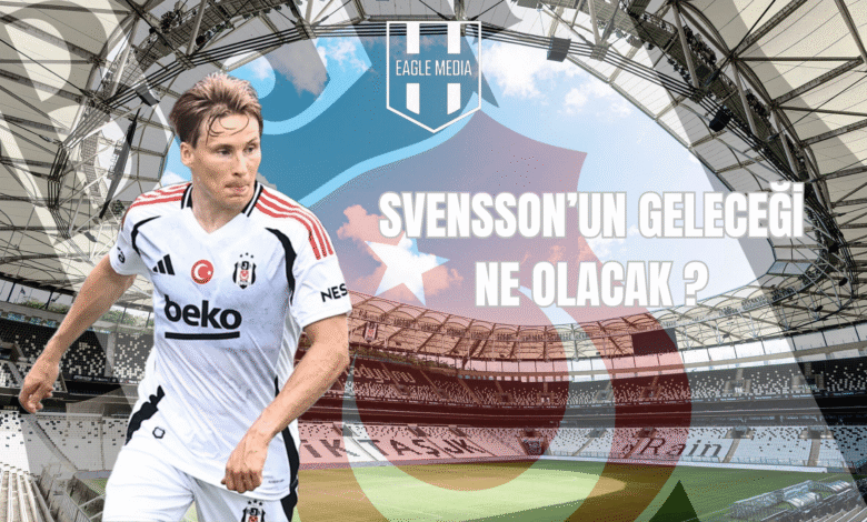 SVENSSON’UN GELECEĞİ NE OLACAK