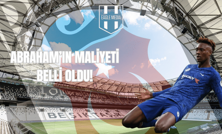 ABRAHAM’IN MALİYETİ BELLİ OLDU!
