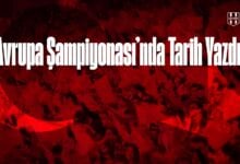 Avrupa Şampiyonası’nda Tarih Yazdı!