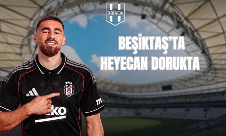 BEŞİKTAŞ’TA HEYECAN DORUKTA