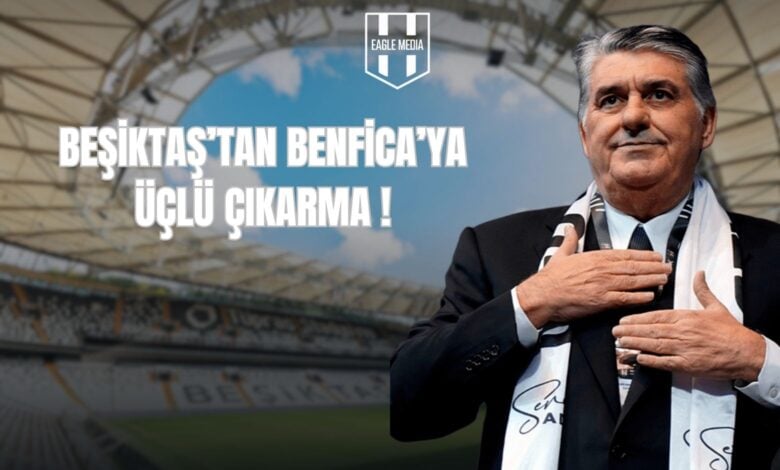 BEŞİKTAŞ’TAN BENFİCA’YA ÜÇLÜ ÇIKARMA !