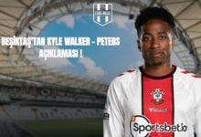 BEŞİKTAŞ’TAN KYLE WALKER - PETERS AÇIKLAMASI !