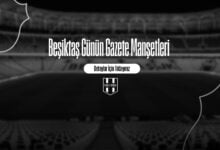Beşiktaş Günün Gazete Manşetleri